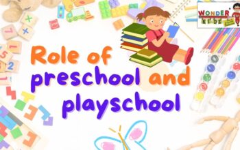 Role of Preschool and Playschool in Early Childhood Education